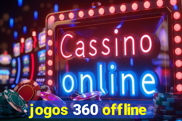 jogos 360 offline